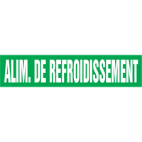 "Alim. de Refroidissement" Pipe Marker, Self-Adhesive, 4" H x 24" W, White on Green NTL Industrial