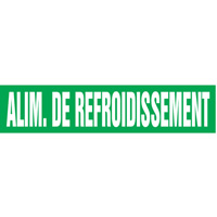 "Alim. de Refroidissement" Pipe Markers, Self-Adhesive, 2-1/2" H x 12" W, White on Green SQ386 | NTL Industrial